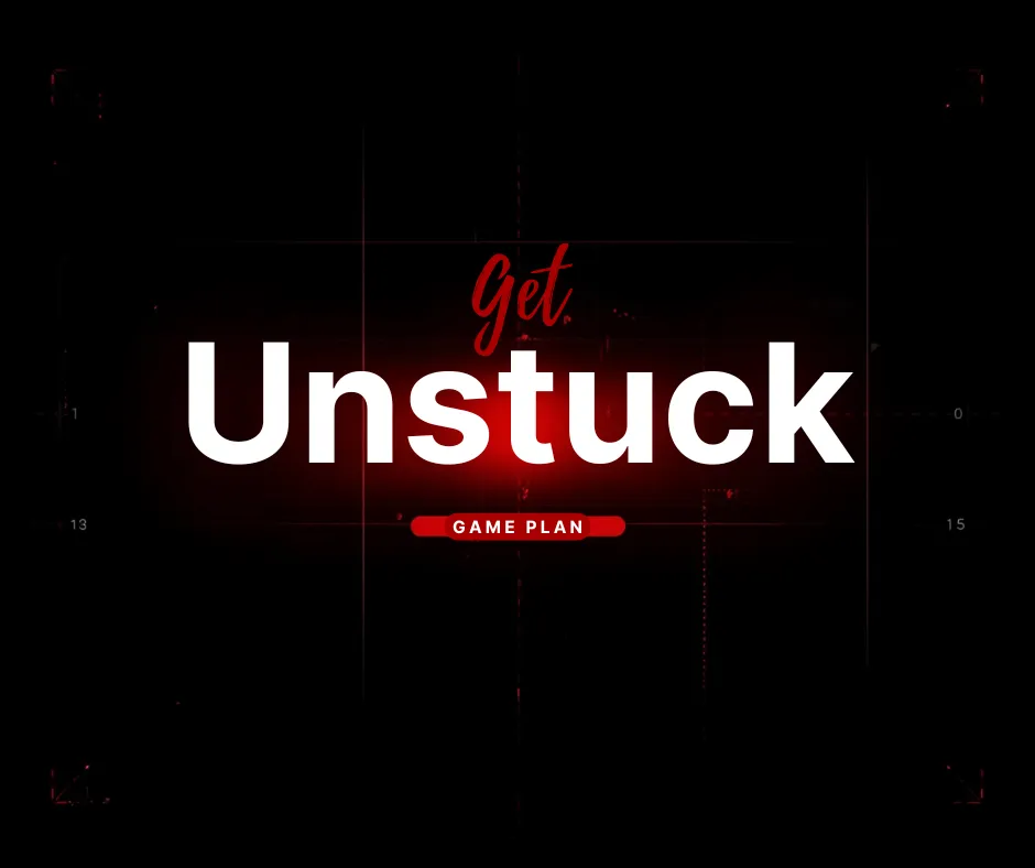 Get Unstuck Game Plan