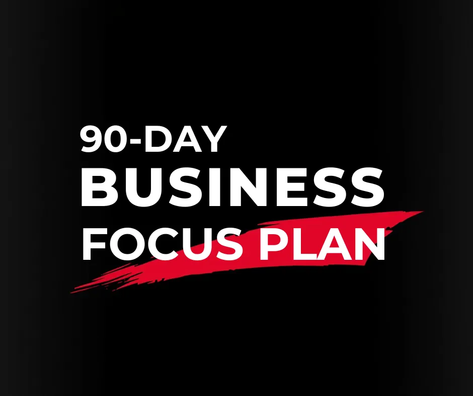 90-Day Business focus Plan